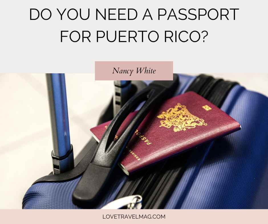 Do You Need A Passport For Puerto Rico?